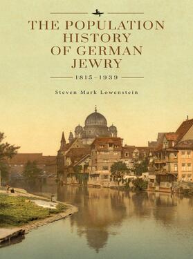 Lowenstein / Myers / Berenbaum |  The Population History of German Jewry 1815–1939 | eBook | Sack Fachmedien