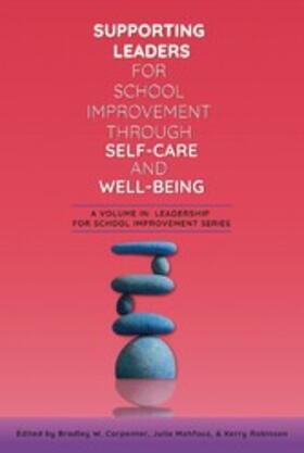 Mahfouz / Robinson |  Supporting Leaders for School Improvement Through Self-Care and Wellbeing | eBook | Sack Fachmedien