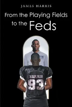 Harris |  From the Playing Fields to the Feds | eBook | Sack Fachmedien