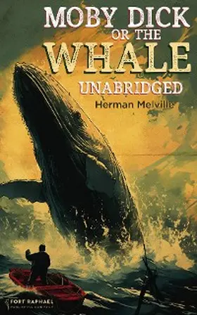 Melville / Theis |  Moby-Dick, or The Whale - Unabridged | eBook | Sack Fachmedien