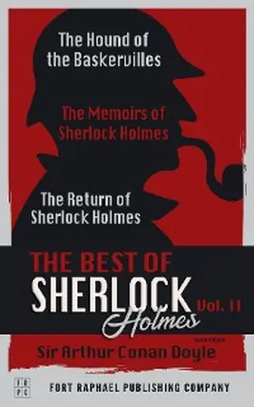 Doyle / Theis |  The Best of Sherlock Holmes - Volume II - The Hound of the Baskervilles - The Memoirs of Sherlock Holmes - The Return of Sherlock Holmes - Unabridged | eBook | Sack Fachmedien