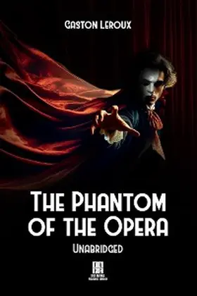 Leroux / Theis |  The Phantom of the Opera - Unabridged | eBook | Sack Fachmedien