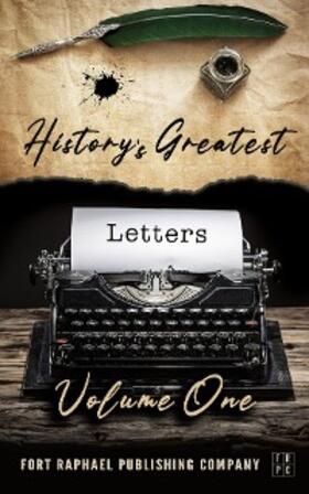 Lincoln / Woolf / King |  History's Greatest Letters - Volume I | eBook | Sack Fachmedien