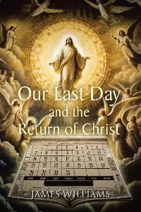 Williams |  Our Last Day and the Return of Christ | eBook | Sack Fachmedien