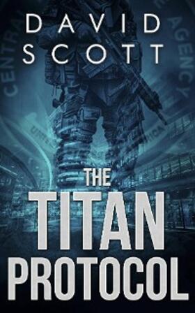 Scott |  The Titan Protocol | eBook | Sack Fachmedien