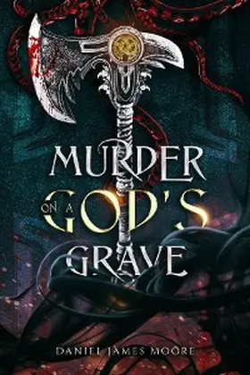 Moore |  Murder On A God's Grave | eBook | Sack Fachmedien