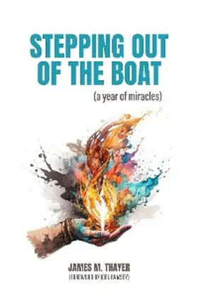 Thayer / Dyer |  Stepping Out of the Boat (a year of miracles) | eBook | Sack Fachmedien