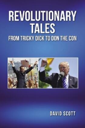Scott |  REVOLUTIONARY TALES FROM TRICKY DICK TO DON THE CON | eBook | Sack Fachmedien