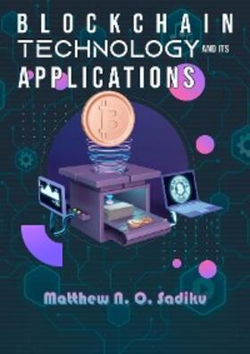 Sadiku |  Blockchain Technology and Its Applications | eBook | Sack Fachmedien