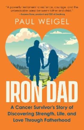Weigel |  Iron Dad | eBook | Sack Fachmedien