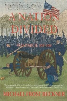 Beckner |  A Nation Divided: A 12-Hour Miniseries of the American Civil War | eBook | Sack Fachmedien